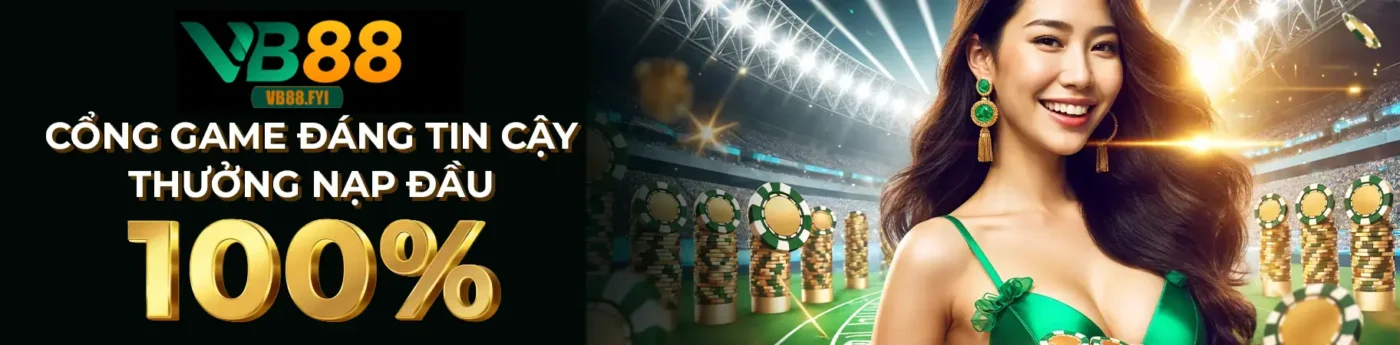 vb88 - Cổng game uy tín, thưởng nạp 100%