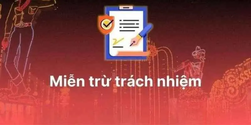 Tổng hợp một số trường hợp của miễn trừ trách nhiệm